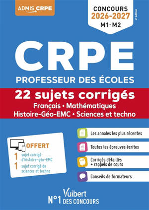 CRPE professeur des écoles : 22 sujets corrigés, français, mathématiques, histoire géo EMC, sciences et techno : concours 2026-2027, M1, M2