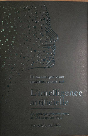 L'intelligence artificielle : les principes fondamentaux de l'IA en un clin d'oeil