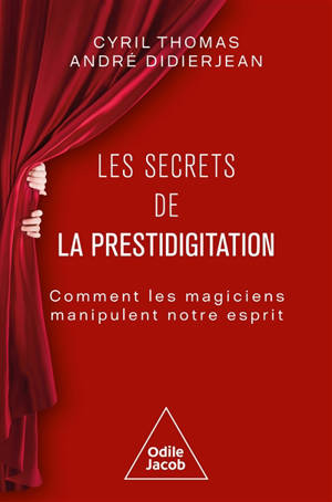 Ce que la prestidigitation nous révèle : comment les magiciens manipulent notre esprit