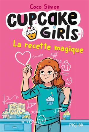 Cupcake girls. Vol. 4. La recette magique