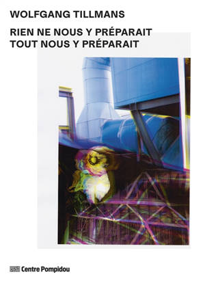 Wolfgang Tillmans : rien ne nous y préparait, tout nous y préparait