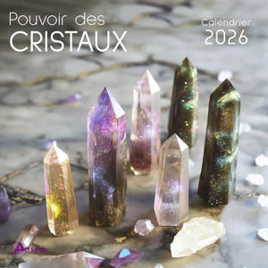 Pouvoir des cristaux : calendrier 2026