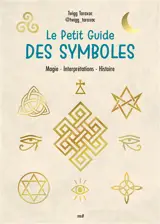 Le petit guide des symboles : magie, interprétations, rituels