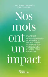 Nos mots ont un impact : pratiquer la communication NonViolente pour nourrir profondément vos échanges et votre force intérieure