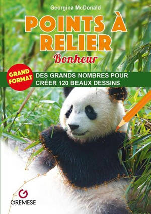 Points à relier : bonheur : amusez-vous à créer 120 beaux dessins