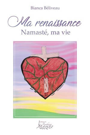 Ma renaissance : Namasté ma vie