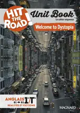 Hit the road! anglais 1re, terminale, B1-B2, réalités et fictions : unit book, le cahier séquence : welcome to Dystopia