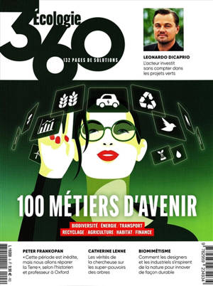 Ecologie 360, n° 9. 100 métiers d'avenir : biodiversité, énergie, transport, recyclage, agriculture, habitat, finance