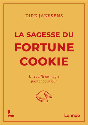 La sagesse du fortune cookie : un souffle de magie pour chaque jour