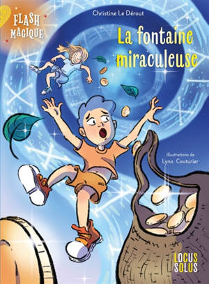 Flash magique. Vol. 2. La fontaine miraculeuse