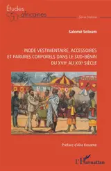 Mode vestimentaire, accessoires et parures corporels dans le Sud-Bénin du XVIIe au XIXe siècle