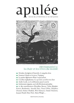 Apulée : revue de littérature et de réflexion, n° 10. Humanité(s) : la chair et les rêves du monde