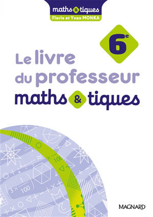 Maths & tiques 6e : le livre du professeur
