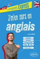 J'm'en sors en anglais : B1-B2