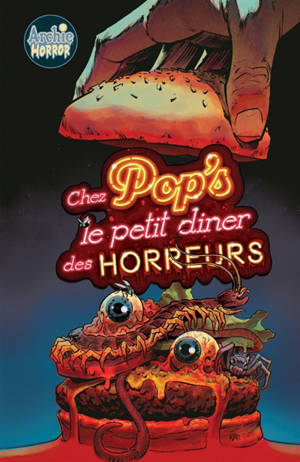 Archie horror. Vol. 2. Chez Pop, le petit diner des horreurs