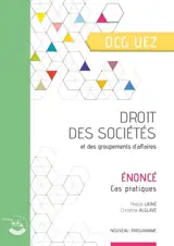 Droit des sociétés et des groupements d'affaires, DCG UE2 : énoncé, cas pratiques : nouveau programme