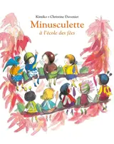 Minusculette. Vol. 10. Minusculette à l'école des fées