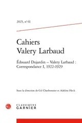 Cahiers Valery Larbaud, n° 61. Edouard Dujardin-Valery Larbaud : correspondance I, 1922-1929