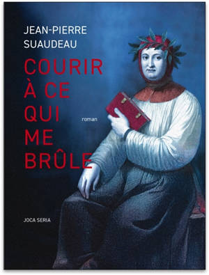 Courir à ce qui me brûle : Pétrarque à Vaucluse