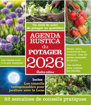 Agenda Rustica du jardin 2026 : un outil de suivi du potager au quotidien : 52 semaines de conseils pratiques