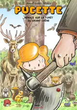 Pucette. Vol. 1. Menace sur la forêt du grand chêne