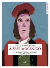 Alvise Mocenigo : un notable vénitien au début du XVIe siècle