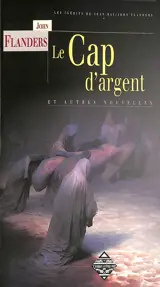 Le cap d'argent : et autres nouvelles