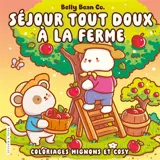Séjours tout doux à la ferme : coloriages mignons et cosy