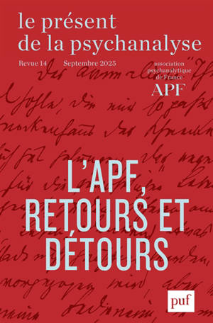 Le présent de la psychanalyse, n° 14. L'APF, retours et détours