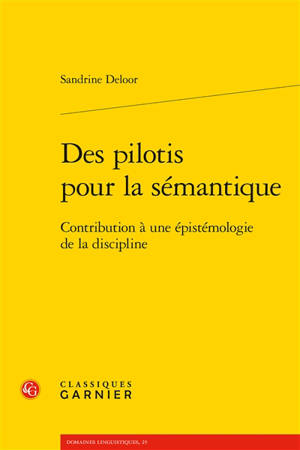 Des pilotis pour la sémantique : contribution à une épistémologie de la discipline