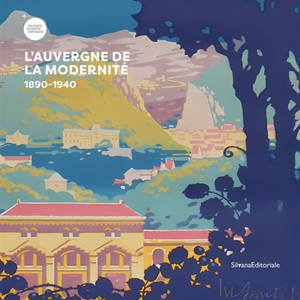 L'Auvergne de la modernité (1890-1940)
