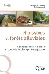 Ripisylves et forêts alluviales : connaissances et gestion en contexte de changements globaux