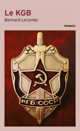 Le KGB : la véritable histoire des services secrets soviétiques