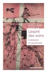 L'esprit des soins : institution et psychoses