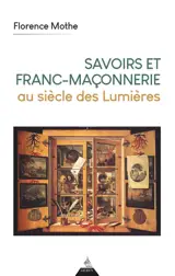 Savoirs et franc-maçonnerie au siècle des lumières
