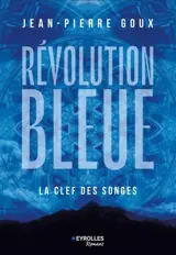 Révolution bleue : la Clef des songes