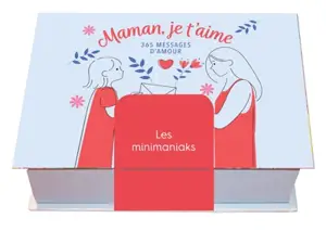 Maman, je t'aime : 365 messages d'amour