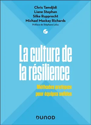 La culture de la résilience : méthodes pratiques pour équipes solides