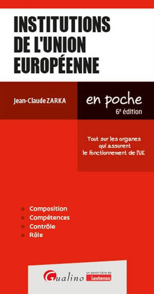 Institutions de l'Union européenne : tout sur les organes qui assurent le fonctionnement de l'UE