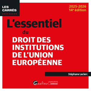 L'essentiel du droit des institutions de l'Union européenne : 2025-2026