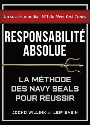 Responsabilité absolue : la méthode des Navy Seals pour réussir