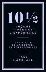 10 1/2 leçons tirées de l'expérience : une vision de la gestion de portefeuilles