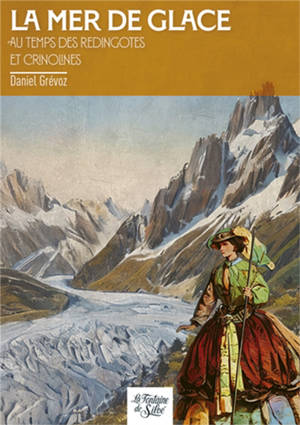 La Mer de Glace au temps des redingotes et crinolines