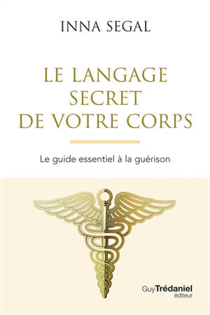 Le langage secret de votre corps : une aide essentielle à la guérison