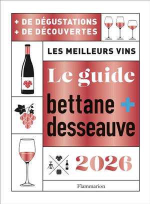 Le nouveau Bettane + Desseauve 2026 : les meilleurs vins : + de dégustations, + de découvertes