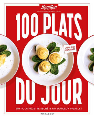 100 plats du jour : enfin, la recette secrète du Bouillon Pigalle !