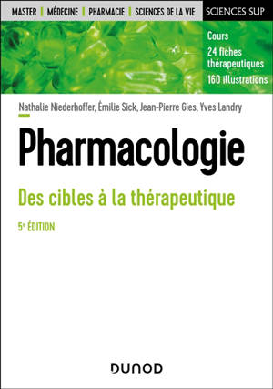 Pharmacologie : des cibles à la thérapeutique : cours et fiches thérapeutiques