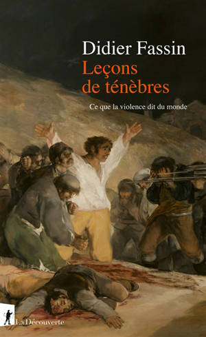 Leçons de ténèbres : ce que la violence dit du monde