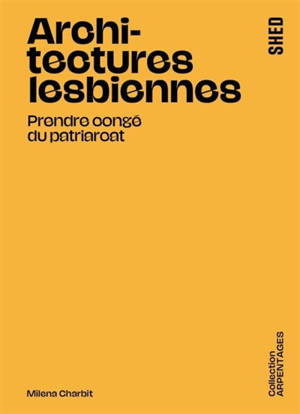 Architectures lesbiennes : prendre congé du patriarcat
