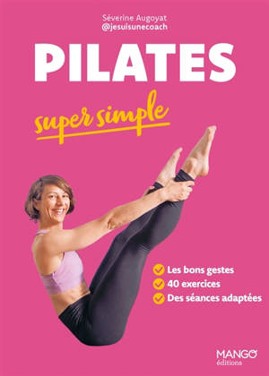Pilates super simple : 40 exercices en pas à pas